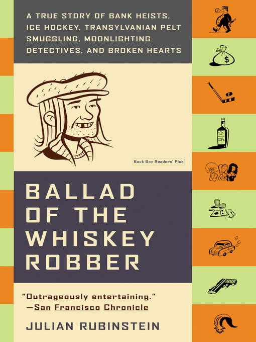 Title details for Ballad of the Whiskey Robber by Julian Rubinstein - Available
